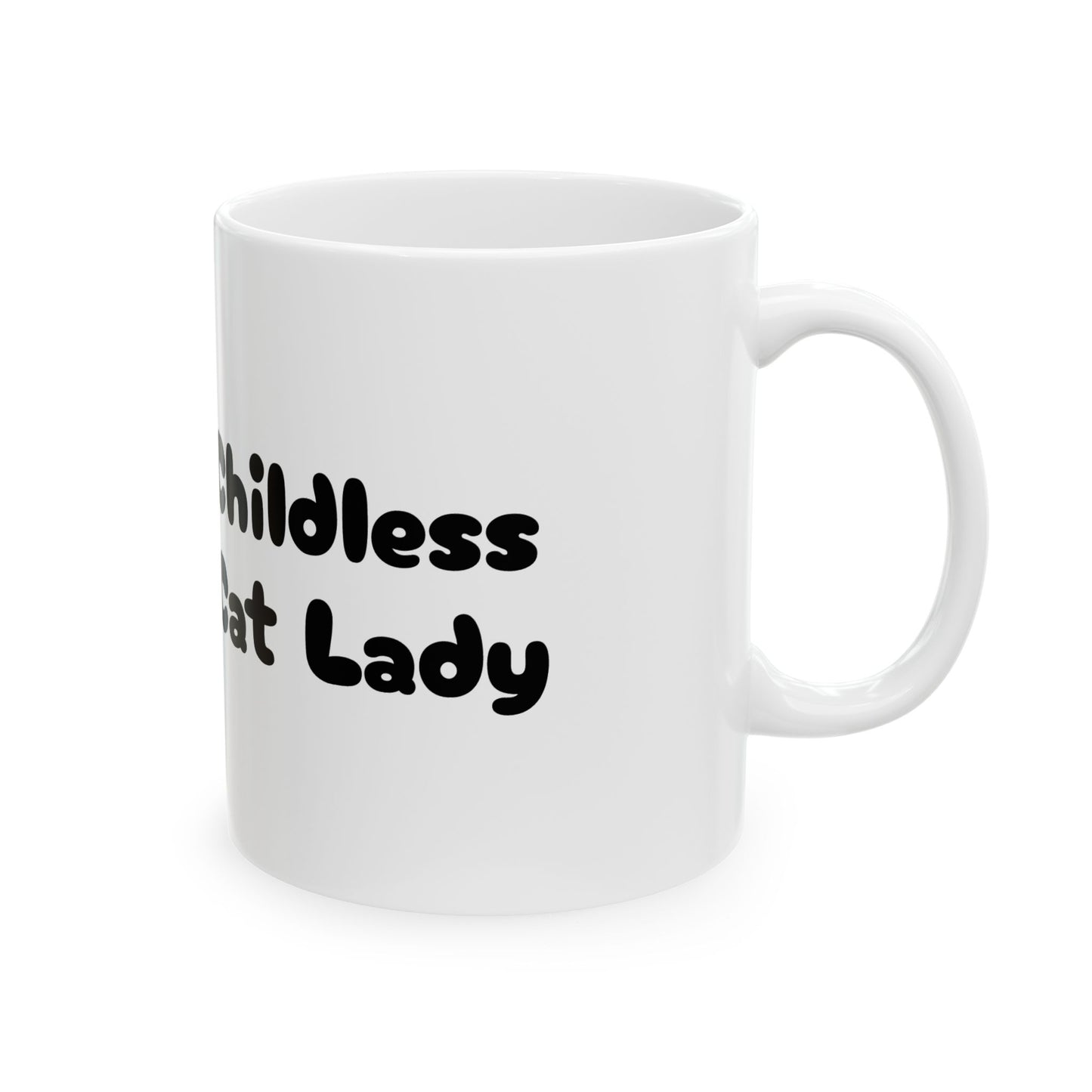 Childless Cat Lady Ceramic Mug, (11oz, 15oz)