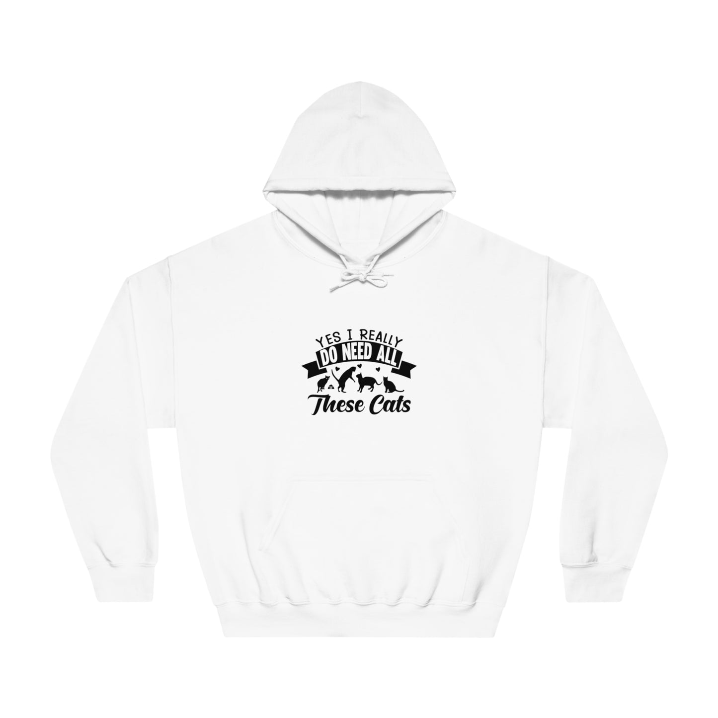 Cat Lover Sweatshirt - Yes, I Really DO Need All These Cats