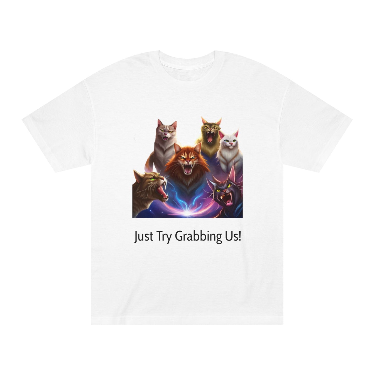 Just Try Grabbing Us - Cat Tee