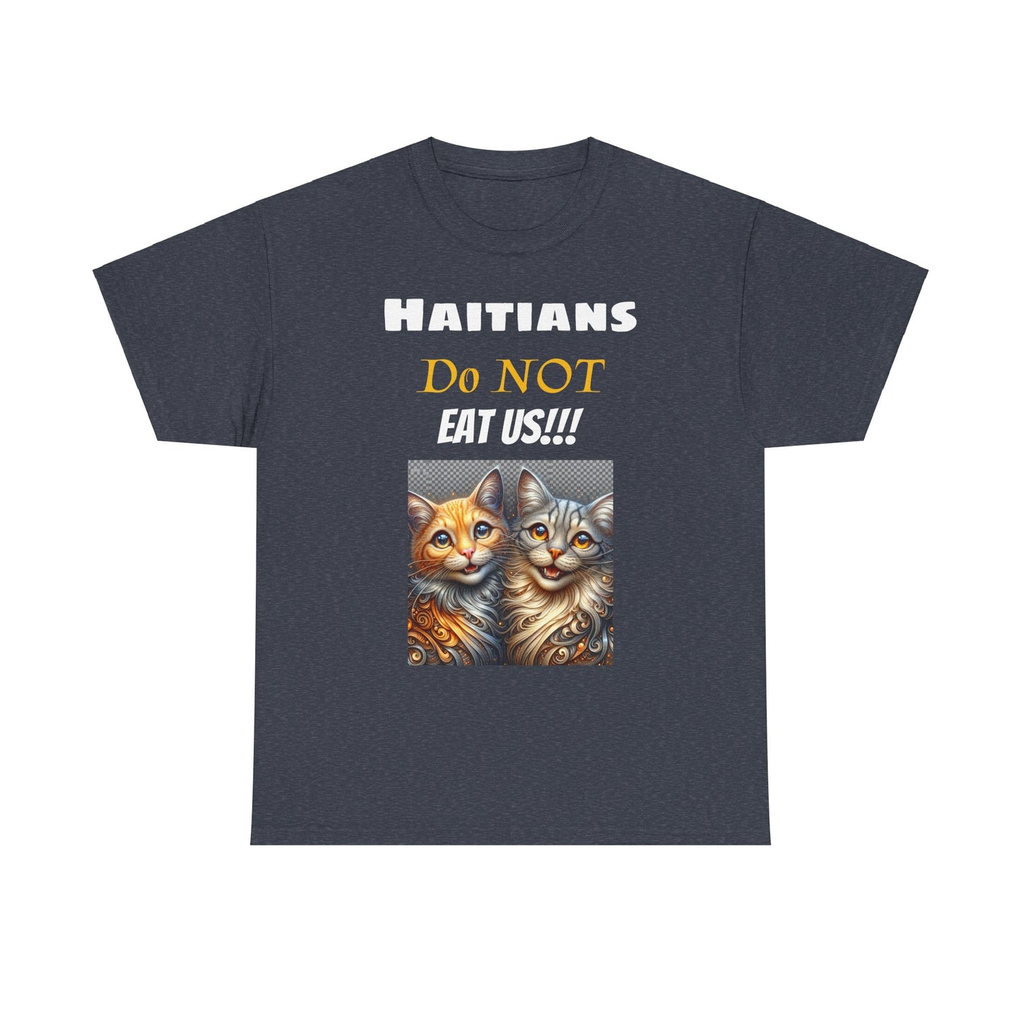 Haitians Don't Eat Cats Tee