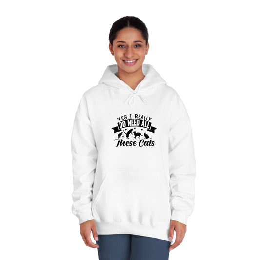 Cat Lover Sweatshirt - Yes, I Really DO Need All These Cats