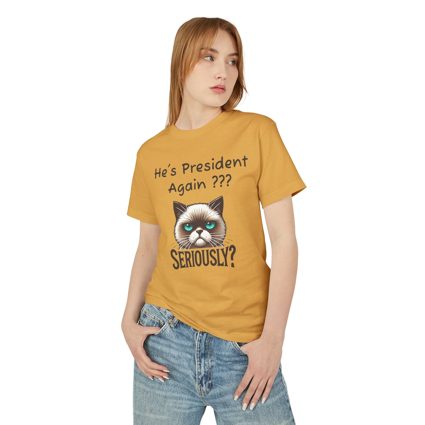 Humorous Cat Unisex Tee - "He's President Again??? Great Protest Wear!