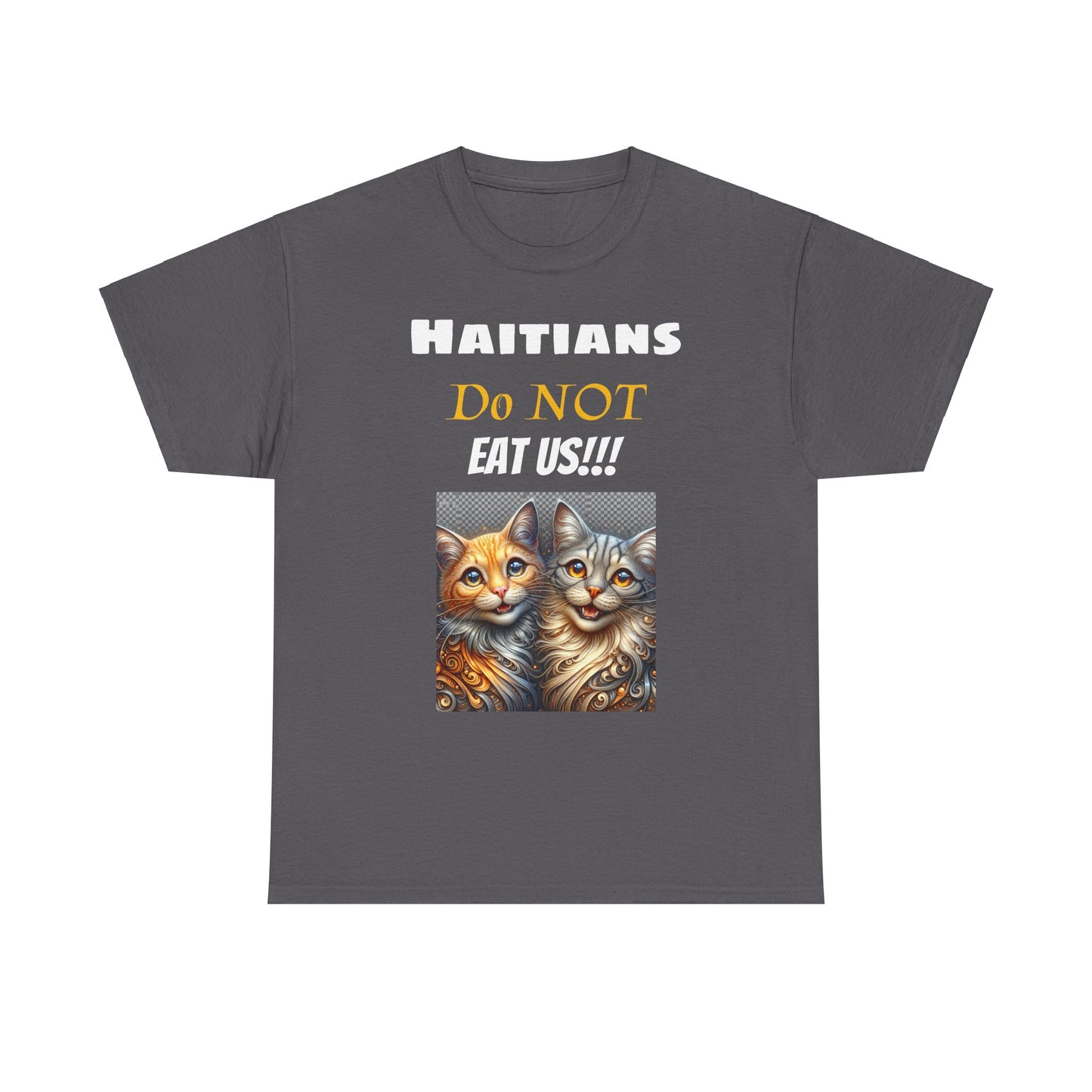 Haitians Don't Eat Cats Tee